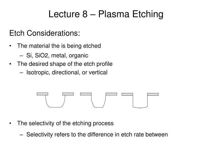lecture 8 plasma etching