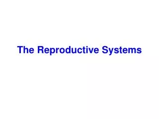 The Reproductive Systems