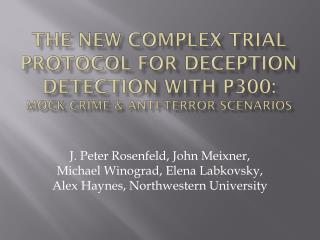 The New Complex Trial Protocol for Deception Detection with P300: Mock Crime &amp; anti-terror ScenarioS