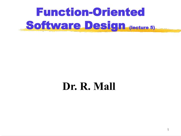 function oriented software design lecture 5