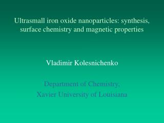 Ultrasmall iron oxide nanoparticles: synthesis, surface chemistry and magnetic properties