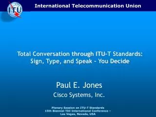 Total Conversation through ITU-T Standards: Sign, Type, and Speak – You Decide