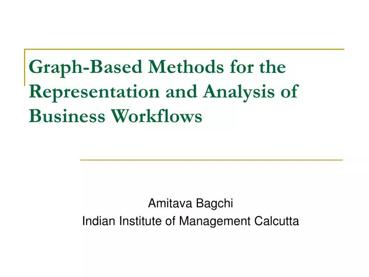 graph based methods for the representation and analysis of business workflows