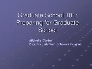 Graduate School 101: Preparing for Graduate School