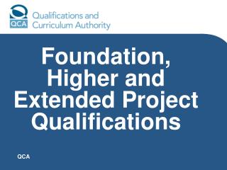 Foundation, Higher and Extended Project Qualifications