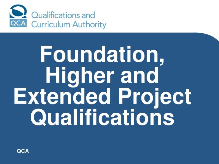 foundation higher and extended project qualifications