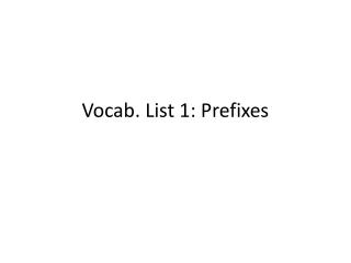 Vocab. List 1: Prefixes