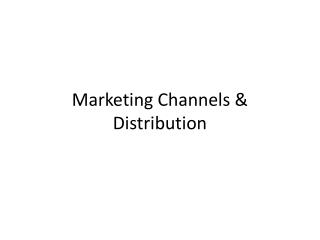 Marketing Channels &amp; Distribution