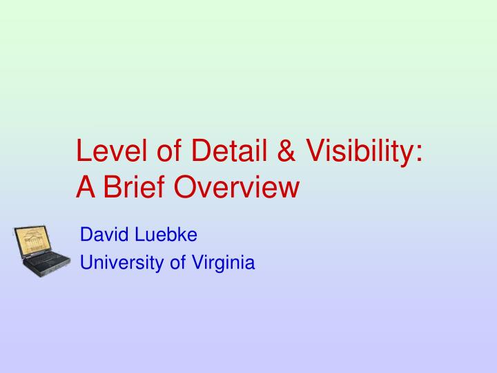 level of detail visibility a brief overview