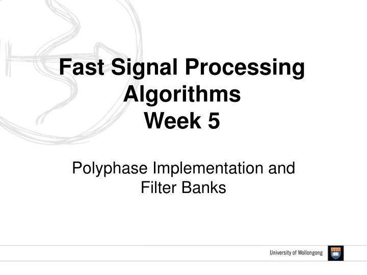 fast signal processing algorithms week 5