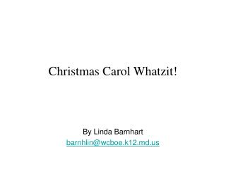 Christmas Carol Whatzit!