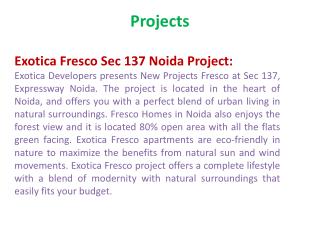 Exotica Fresco {9873111181} Exotica Fresco Projects Sector 1