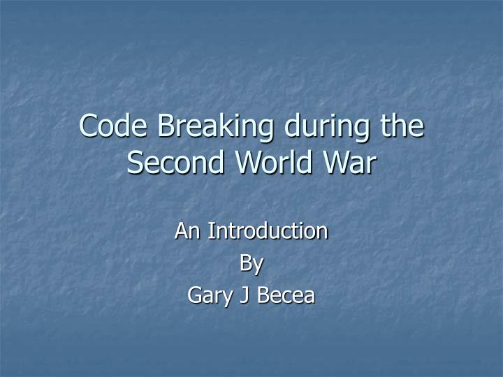 code breaking during the second world war