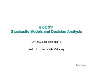 IndE 311 Stochastic Models and Decision Analysis