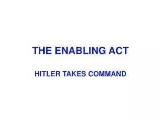 THE ENABLING ACT