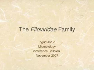 The Filoviridae Family