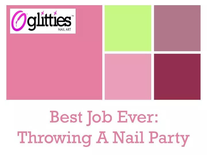 best job ever throwing a nail party