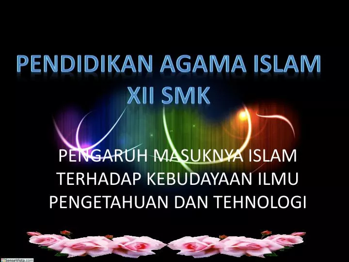 pengaruh masuknya islam terhadap kebudayaan ilmu pengetahuan dan tehnologi