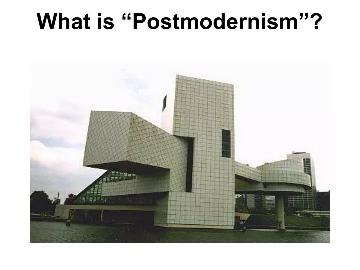 what is postmodernism