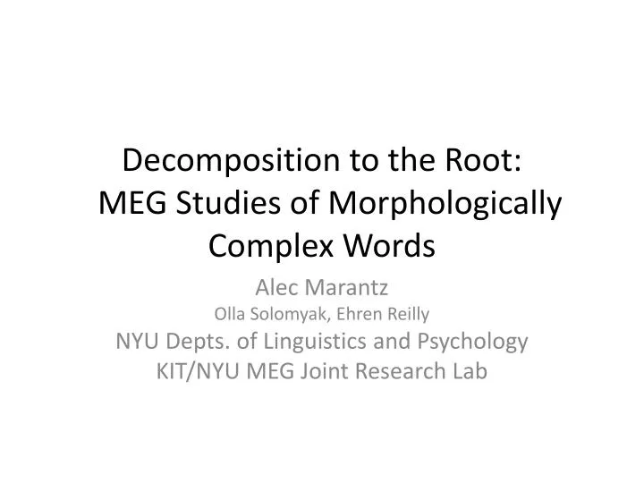 decomposition to the root meg studies of morphologically complex words