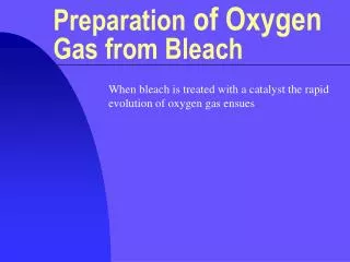 Preparation of Oxygen Gas from Bleach