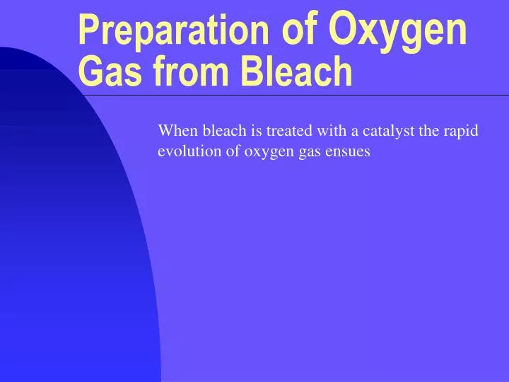 preparation of oxygen gas from bleach