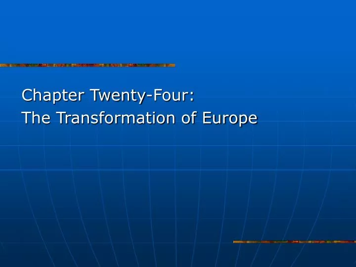 chapter twenty four the transformation of europe