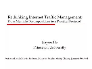 Rethinking Internet Traffic Management: From Multiple Decompositions to a Practical Protocol
