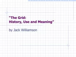 “The Grid: History, Use and Meaning”