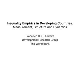 Inequality Empirics in Developing Countries: Measurement, Structure and Dynamics