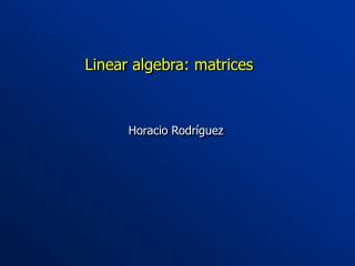 Linear algebra: matrices
