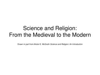 Science and Religion: From the Medieval to the Modern