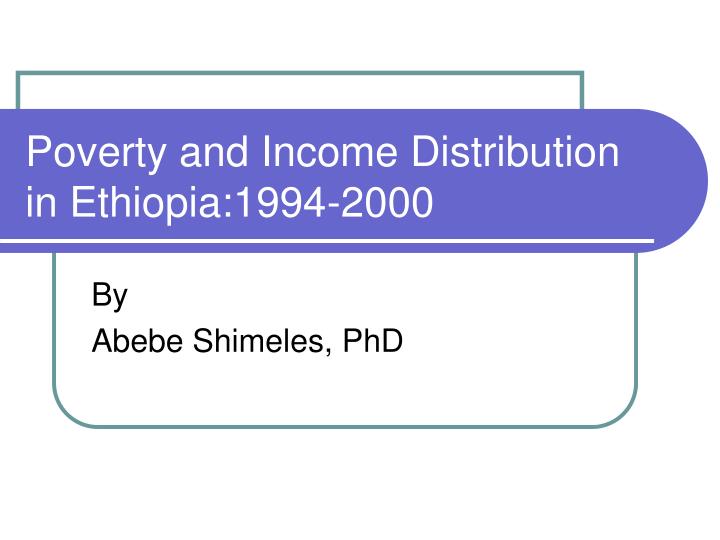 poverty and income distribution in ethiopia 1994 2000