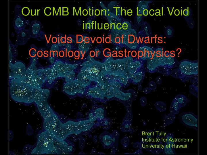 our cmb motion the local void influence voids devoid of dwarfs cosmology or gastrophysics