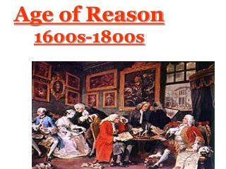 Age of Reason 1600s-1800s