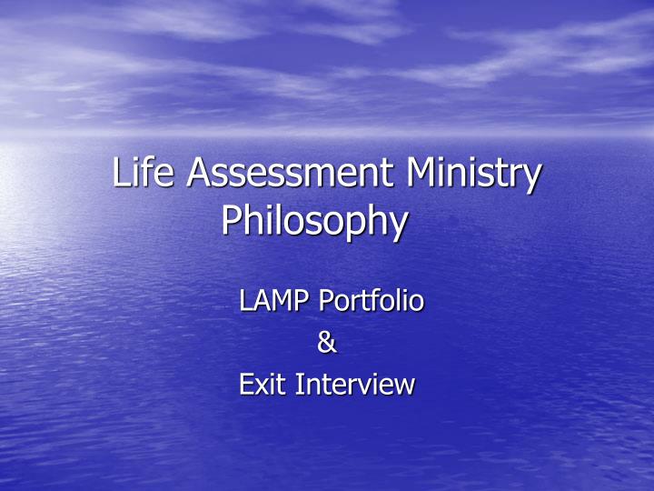 life assessment ministry philosophy