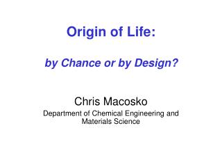 Origin of Life: by Chance or by Design?