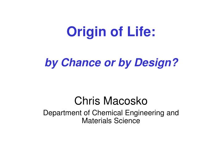 origin of life by chance or by design