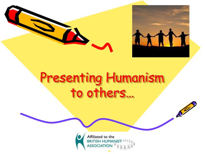 presenting humanism to others
