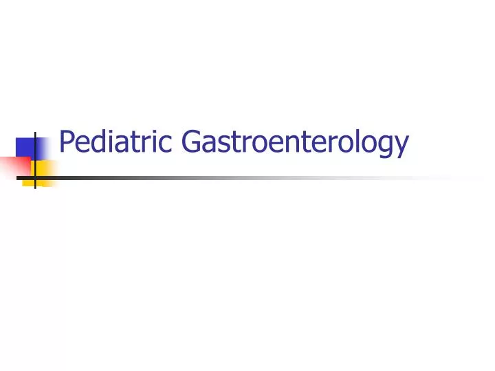 pediatric gastroenterology
