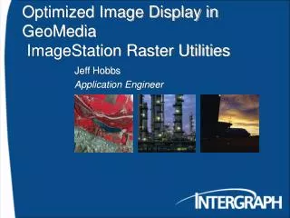 Optimized Image Display in GeoMedia ImageStation Raster Utilities
