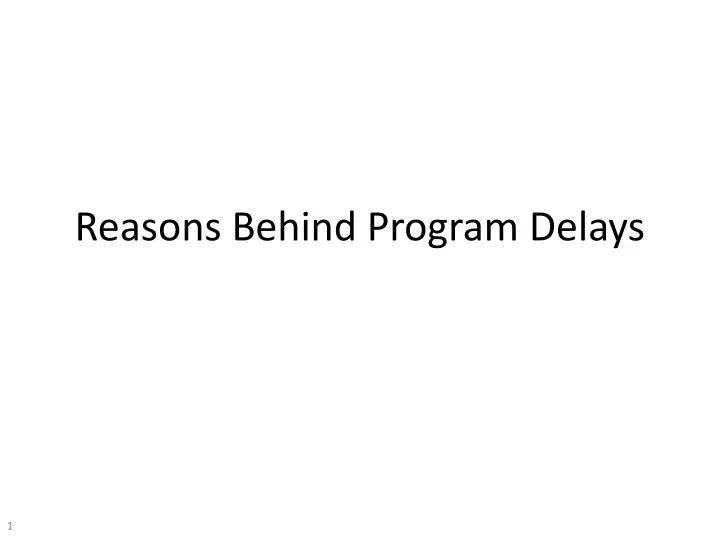 reasons behind program delays