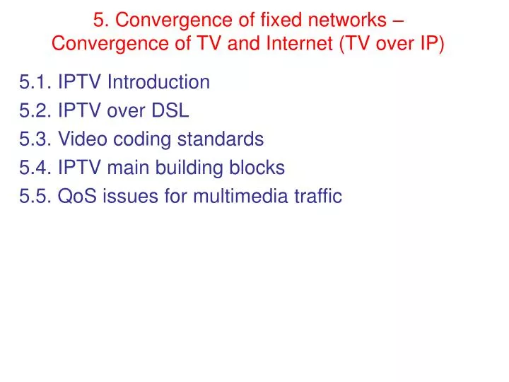 5 convergence of fixed networks convergence of tv and internet tv over ip