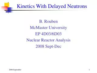 Kinetics With Delayed Neutrons