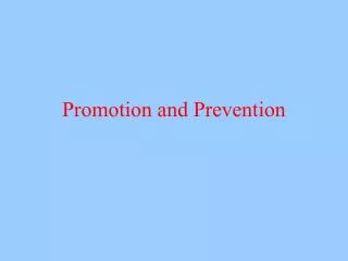 Promotion and Prevention