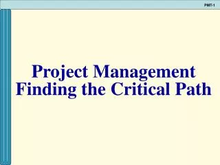 Project Management Finding the Critical Path