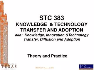 STC 383 KNOWLEDGE &amp; TECHNOLOGY TRANSFER AND ADOPTION aka: Knowledge, Innovation &amp;Technology Transfer, Diffusio