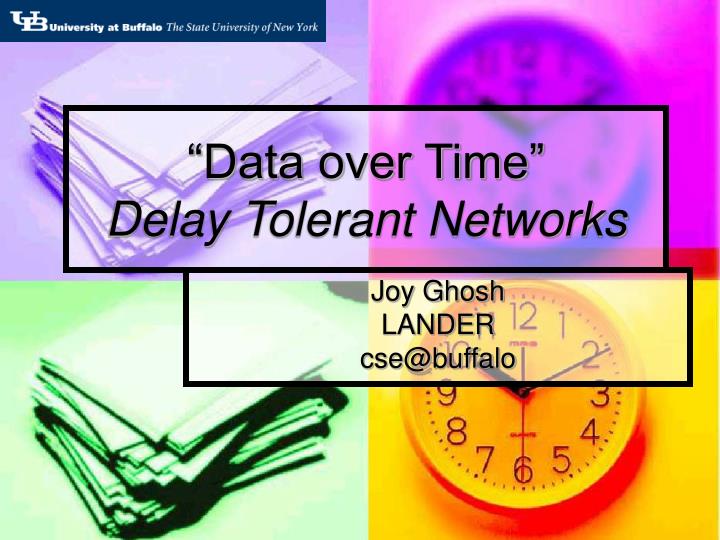 data over time delay tolerant networks