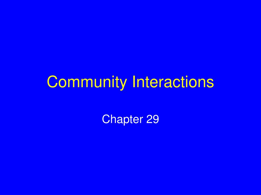 PPT - Community Interactions PowerPoint Presentation, free download ...