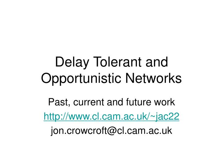 delay tolerant and opportunistic networks